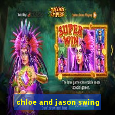 chloe and jason swing